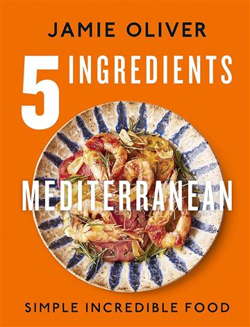 Knjiga 5 Ingredients Mediterranean autora Jamie Oliver izdana 2023 kao tvrdi uvez dostupna u Knjižari Znanje.