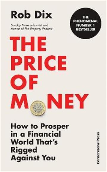 Knjiga Price of Money autora Rob Dix izdana 2023 kao meki uvez dostupna u Knjižari Znanje.