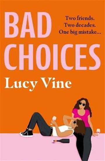 Knjiga Bad Choices autora Lucy Vine izdana 2021 kao meki uvez dostupna u Knjižari Znanje.
