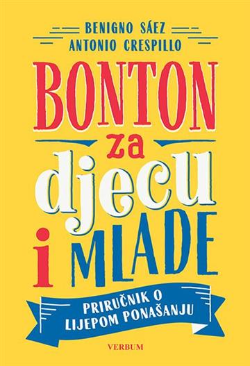 Knjiga Bonton za djecu i mlade autora Antonio Crespillo, Benigno Saez izdana 2020 kao tvrdi uvez dostupna u Knjižari Znanje.