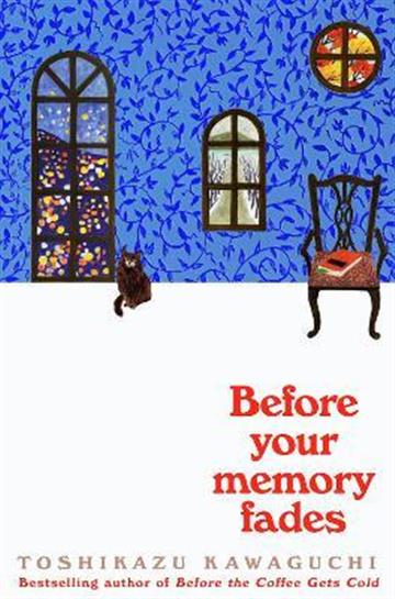 Knjiga Before Your Memory Fades autora Toshikazu Kawaguchi izdana 2022 kao meki uvez dostupna u Knjižari Znanje.