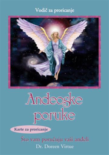 Knjiga Anđeoske poruke  (karte+vodič za proricanje) autora Doreen Virtue izdana 2006 kao tvrdi uvez dostupna u Knjižari Znanje.
