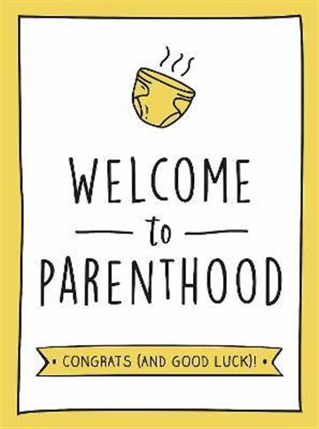 Knjiga Welcome to Parenthood autora  izdana 2022 kao tvrdi uvez dostupna u Knjižari Znanje.