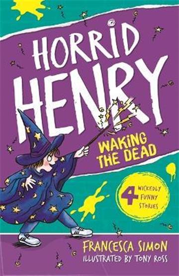 Knjiga Horrid Henry Wakes The Dead autora Francesca Simon izdana 2009 kao meki uvez dostupna u Knjižari Znanje.