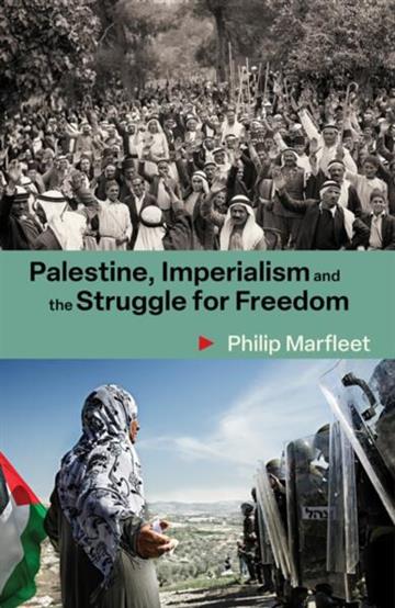 Knjiga Palestine, Imperialism and the Struggle autora Philip Marfleet izdana 2025 kao meki uvez dostupna u Knjižari Znanje.