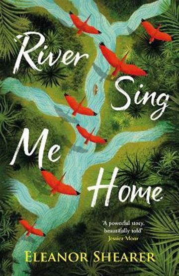 Knjiga River Sing Me Home autora Eleanor Shearer izdana 2023 kao meki uvez dostupna u Knjižari Znanje.