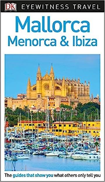 Knjiga Travel Guide Mallorca, Menorca & Ibiza autora DK Eyewitness izdana 2018 kao meki uvez dostupna u Knjižari Znanje.