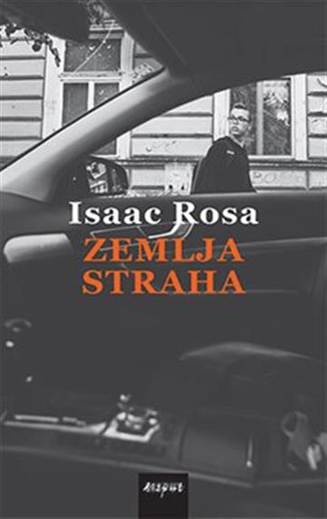 Knjiga Zemlja straha autora Isaac Rosa izdana 2020 kao tvrdi uvez dostupna u Knjižari Znanje.