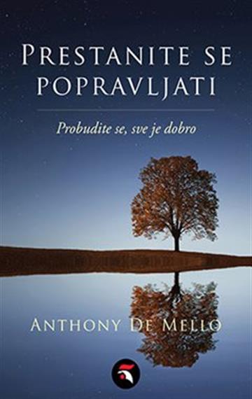 Knjiga Prestanite se popravljati autora Anthony De Mello izdana 2022 kao meki uvez dostupna u Knjižari Znanje.