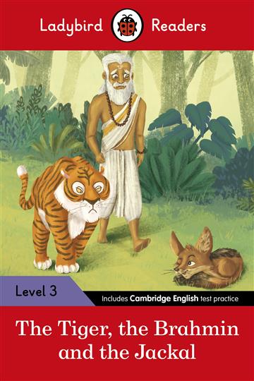 Knjiga Ladybird Readers Level 3 - The Tiger, the Brahmin and the Jackal autora Ladybird Reader izdana 2022 kao meki uvez dostupna u Knjižari Znanje.