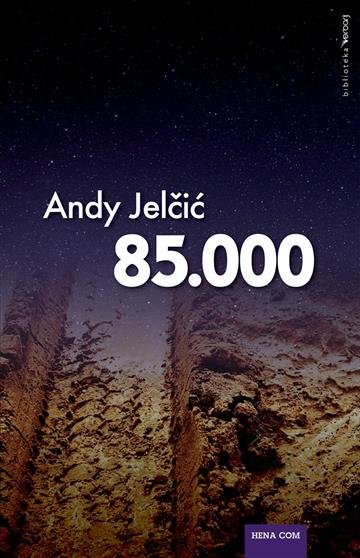 Knjiga Osamdeset pet tisuća autora Andy Jelčić izdana 2017 kao meki uvez dostupna u Knjižari Znanje.