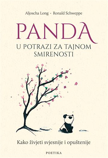 Knjiga Panda u potrazi za tajnom smirenosti autora Aljoscha Long, Ronald Schweppe izdana 2024 kao meki dostupna u Knjižari Znanje.