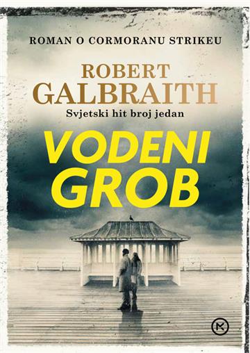 Knjiga Vodeni grob autora Robert Galbraith izdana 2024 kao meki dostupna u Knjižari Znanje.