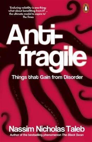 Knjiga Antifragile : Things that Gain from Disorder autora Nassim Nichol Taleb izdana 2013 kao meki uvez dostupna u Knjižari Znanje.