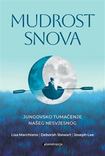 Knjiga Mudrost snova autora Lisa Marchiano, Deborah Stewart, Joseph Lee izdana 2025 kao meki uvez dostupna u Knjižari Znanje.