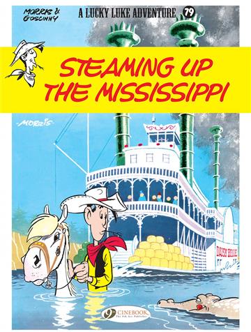 Knjiga Lucky Luke vol. 79: Steaming Up The Mississippi autora Laurent Gerra izdana 2021 kao meki uvez dostupna u Knjižari Znanje.