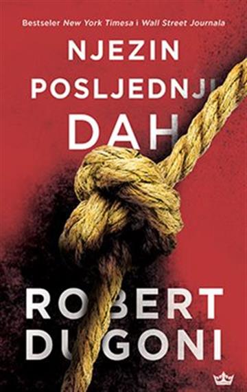 Knjiga Njezin posljednji dah autora Robert Dugoni izdana 2022 kao meki uvez dostupna u Knjižari Znanje.