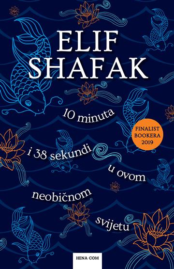Knjiga 10 minuta i 38 sekundi u ovom neobičnom svijetu autora Elif Shafak izdana 2024 kao meki uvez dostupna u Knjižari Znanje.