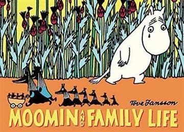 Knjiga Moomin and Family Life autora Tove Jansson izdana 2016 kao meki uvez dostupna u Knjižari Znanje.