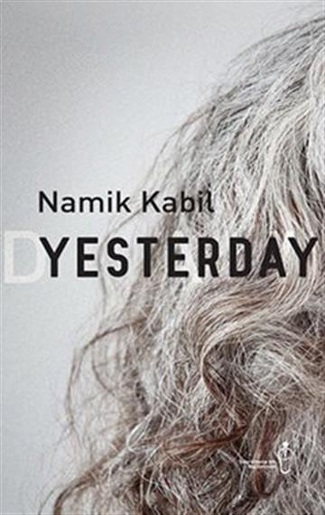 Knjiga Yesterday autora Namik Kabil izdana 2021 kao meki uvez dostupna u Knjižari Znanje.