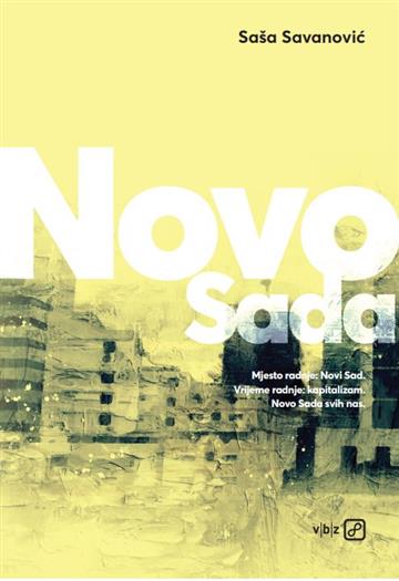 Knjiga Novo Sada autora Saša Savanović izdana 2025 kao meki uvez dostupna u Knjižari Znanje.