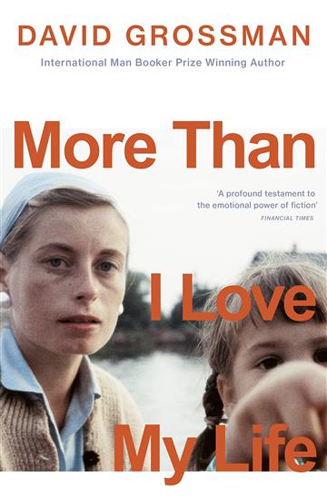 Knjiga More Than I Love My Life autora David Grossman izdana 2022 kao meki uvez dostupna u Knjižari Znanje.