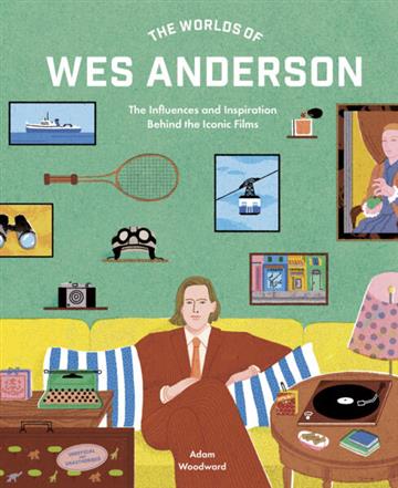 Knjiga Worlds of Wes Anderson autora Adam Woodward izdana 2024 kao tvrdi uvez dostupna u Knjižari Znanje.