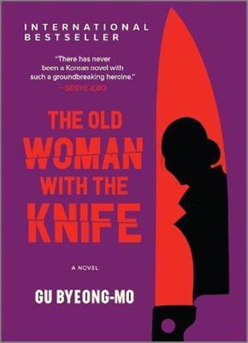 Knjiga Old Woman with the Knife autora Gu Byeong-mo izdana 2022 kao tvrdi uvez dostupna u Knjižari Znanje.