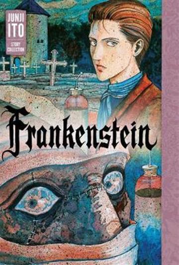 Knjiga Frankenstein: Junji Ito Story Collection autora Junji Ito izdana 2018 kao tvrdi uvez dostupna u Knjižari Znanje.