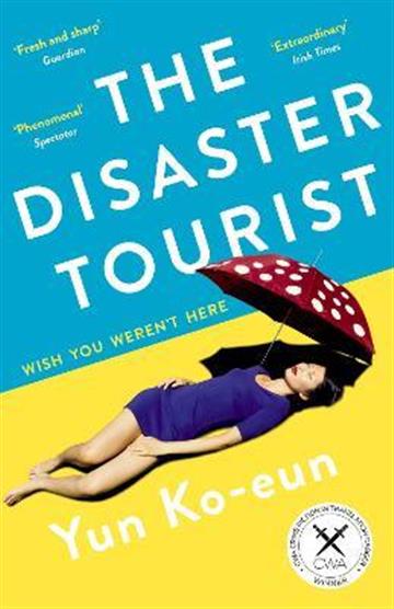 Knjiga Disaster Tourist autora Yun Ko-Eun izdana 2021 kao meki uvez dostupna u Knjižari Znanje.