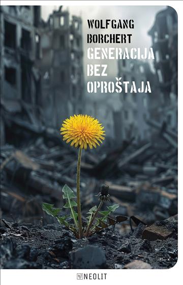 Knjiga Generacija bez oproštaja autora Wolfgang Borchert izdana 2026 kao tvrdi uvez dostupna u Knjižari Znanje.