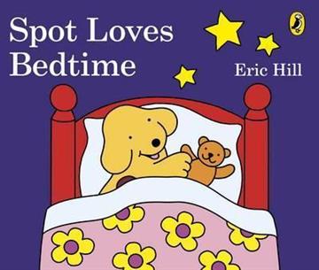 Knjiga Spot Loves Bedtime autora Eric Hill izdana 2016 kao tvrdi uvez dostupna u Knjižari Znanje.