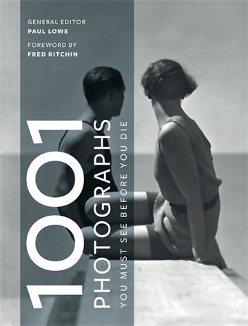 Knjiga 1001 Photographs autora Paul Lowe, Fred Ritchin izdana 2018 kao meki uvez dostupna u Knjižari Znanje.