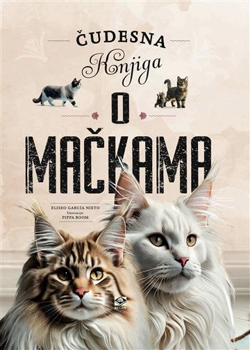 Knjiga Čudesna knjiga o mačkama autora Grupa autora izdana 2026 kao tvrdi uvez dostupna u Knjižari Znanje.