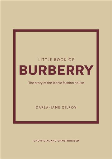 Knjiga Little Book of Burberry autora Darla-Jane Gilroy izdana 2023 kao tvrdi uvez dostupna u Knjižari Znanje.