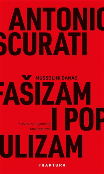 Knjiga Fašizam i populizam autora Antonio Scurati izdana 2024 kao meki uvez dostupna u Knjižari Znanje.