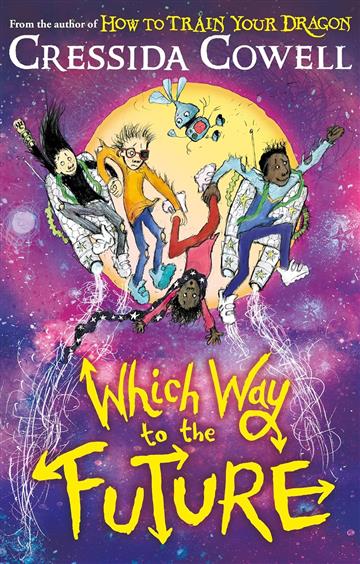 Knjiga Which Way To The Future autora Cressida Cowell izdana 2026 kao meki uvez dostupna u Knjižari Znanje.