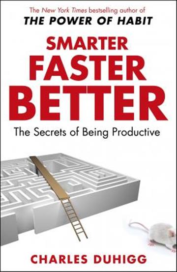 Knjiga Smarter Faster Better autora Charles Duhigg izdana 2017 kao meki uvez dostupna u Knjižari Znanje.