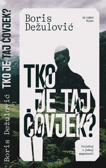 Knjiga Tko je taj čovjek? autora Borid Dežulović izdana 2025 kao meki uvez dostupna u Knjižari Znanje.