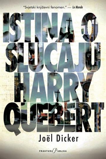 Knjiga Istina o Slučaju Harry Quebert (mu) autora Joël Dicker izdana 2023 kao meki uvez dostupna u Knjižari Znanje.