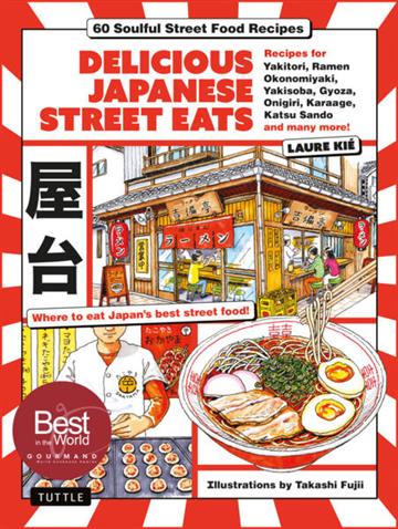 Knjiga Delicious Japanese Street Eats autora Laure Kie izdana 2025 kao tvrdi uvez dostupna u Knjižari Znanje.