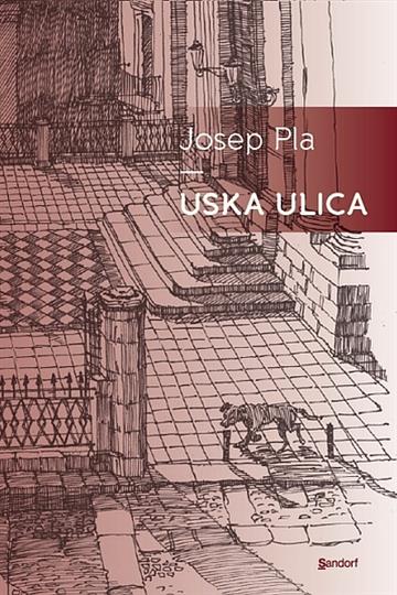 Knjiga Uska ulica autora Josep Pla izdana 2015 kao tvrdi uvez dostupna u Knjižari Znanje.