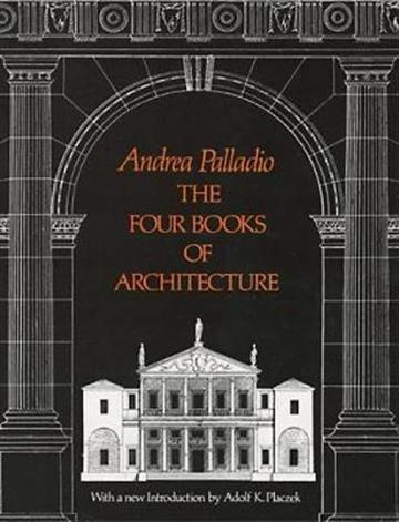 Knjiga Four Books of Architecture autora Andrea Palladio izdana 2000 kao meki uvez dostupna u Knjižari Znanje.