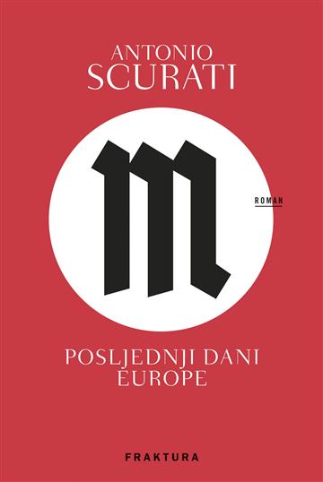 Knjiga M. Posljednji dani Europe autora Antonio Scurati izdana 2025 kao tvrdi dostupna u Knjižari Znanje.