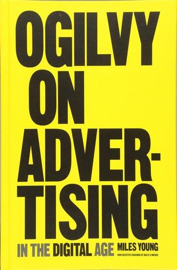 Knjiga Ogilvy On Advertising In The Digital Age autora Miles Young izdana 2017 kao tvrdi uvez dostupna u Knjižari Znanje.