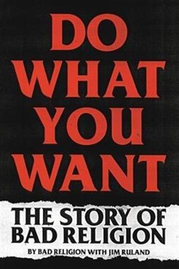 Knjiga Do What You Want:  Story of Bad Religion autora Jim Ruland izdana 2021 kao meki uvez dostupna u Knjižari Znanje.