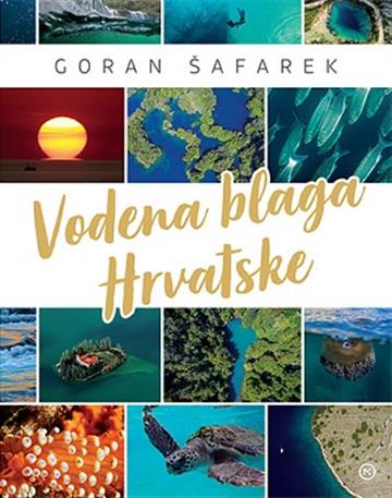 Knjiga Vodena blaga Hrvatske autora Goran Šafarek izdana 2018 kao tvrdi uvez dostupna u Knjižari Znanje.