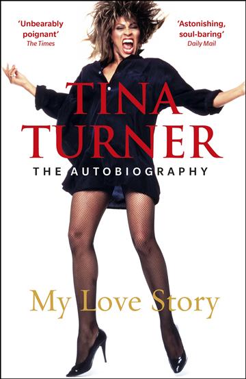 Knjiga Tina Turner: My Love Story autora Tina Turner izdana 2019 kao meki uvez dostupna u Knjižari Znanje.