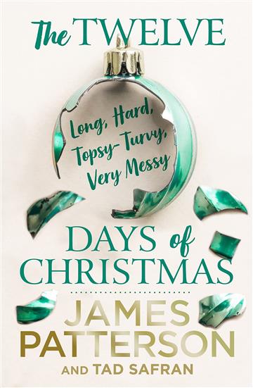 Knjiga The Twelve Long, Hard, Topsy-Turvy, Very Messy Days of Christmas autora James Patterson izdana 2022 kao meki uvez dostupna u Knjižari Znanje.