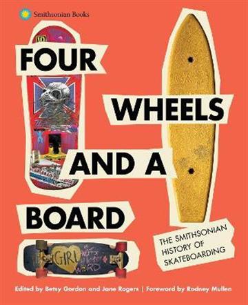 Knjiga Four Wheels And A Board: History Of Skateboarding autora Betsy Gordon izdana 2022 kao tvrdi uvez dostupna u Knjižari Znanje.
